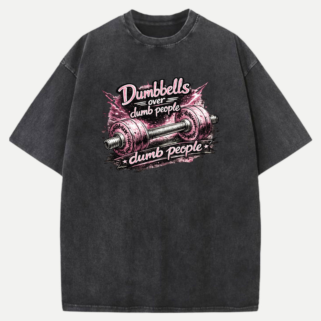 Dumbbells Over Dumb People Funny Gym Graphic T-Shirt