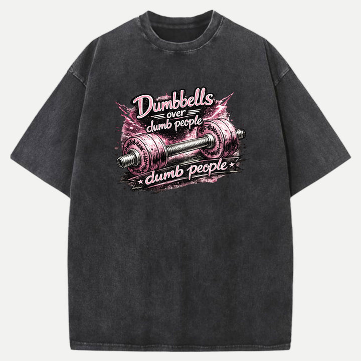 Dumbbells Over Dumb People Funny Gym Graphic T-Shirt