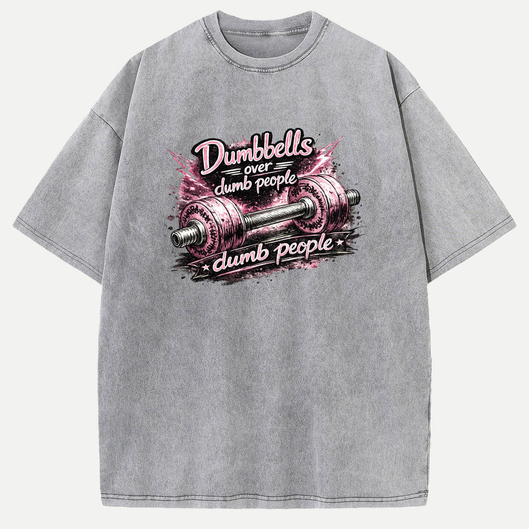 Dumbbells Over Dumb People Funny Gym Graphic T-Shirt