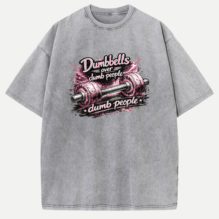 Dumbbells Over Dumb People Funny Gym Graphic T-Shirt