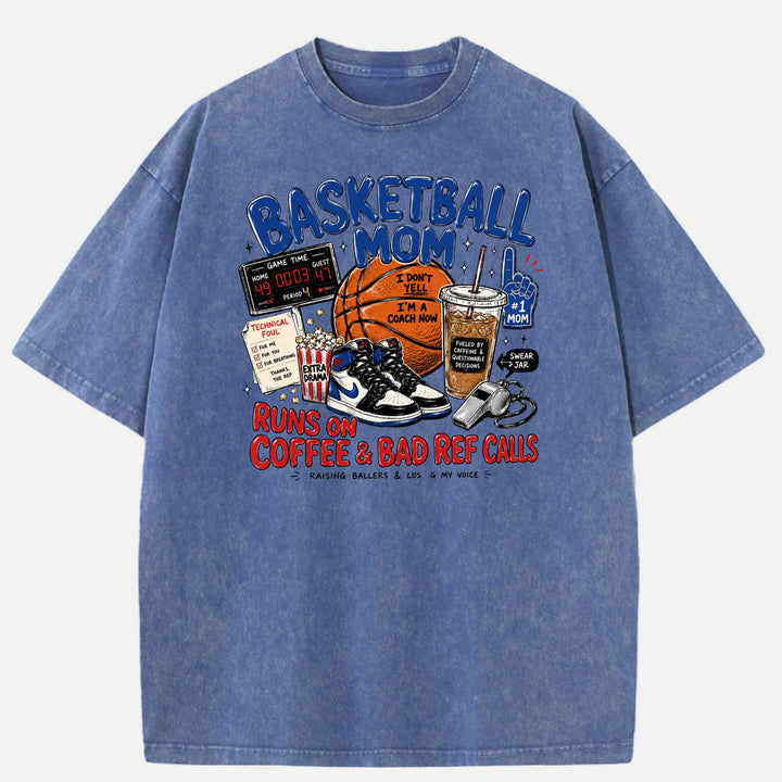 Basketball Mom Runs On Coffee &amp; Bad Ref Calls Graphic T-Shirt