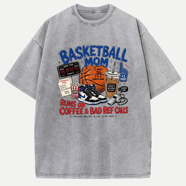 Basketball Mom Runs On Coffee &amp; Bad Ref Calls Graphic T-Shirt