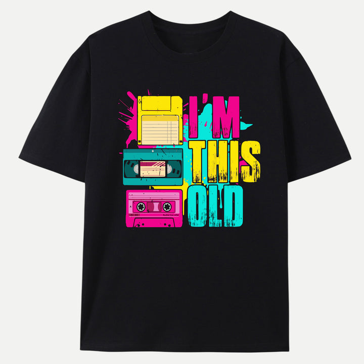 I’m This Old T-Shirt