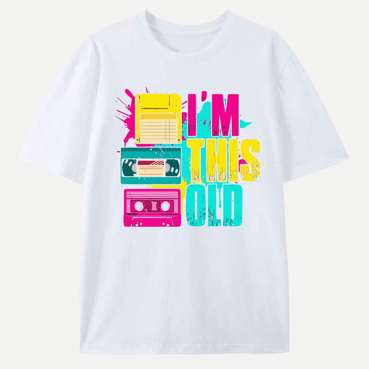 I’m This Old T-Shirt