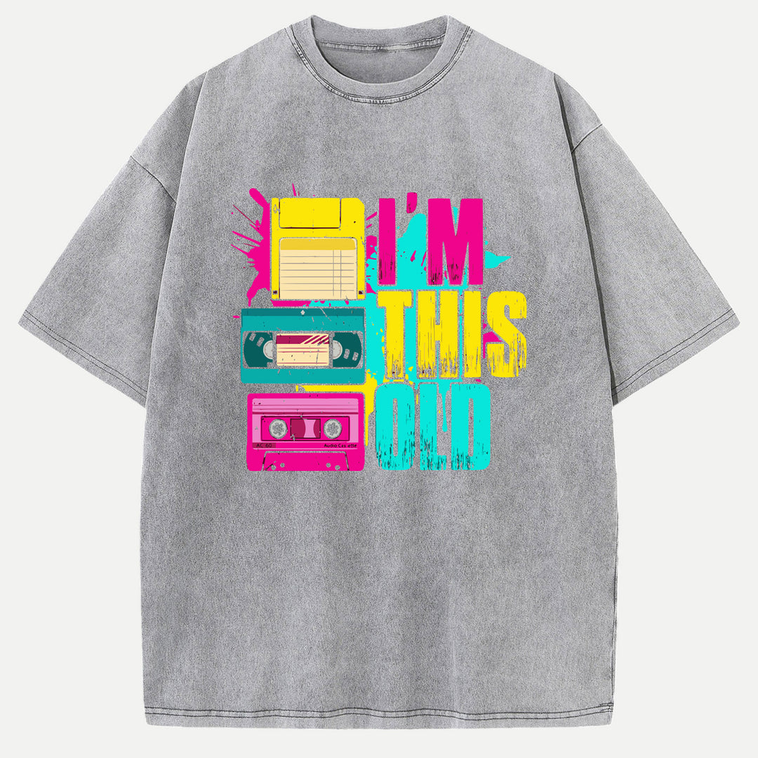 I’m This Old T-Shirt