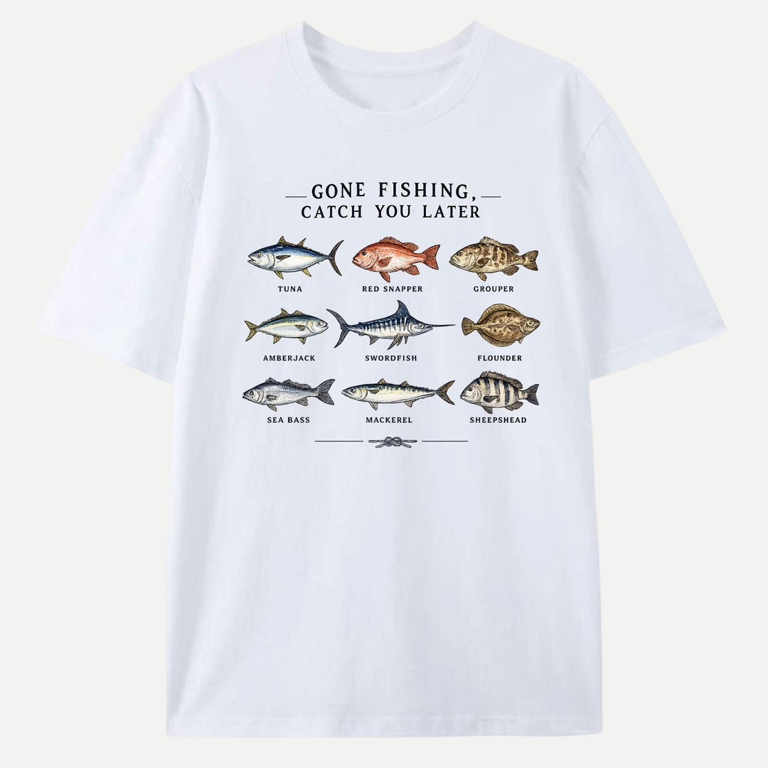 Gone Fishing Catch You Later T-Shirt