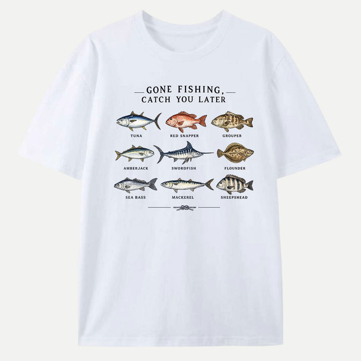Gone Fishing Catch You Later T-Shirt