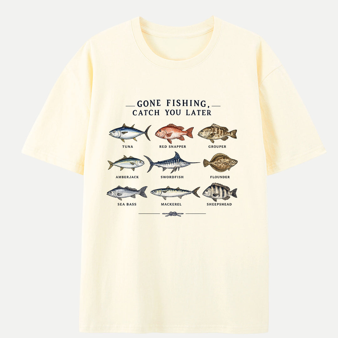 Gone Fishing Catch You Later T-Shirt