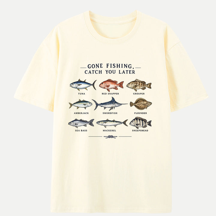 Gone Fishing Catch You Later T-Shirt