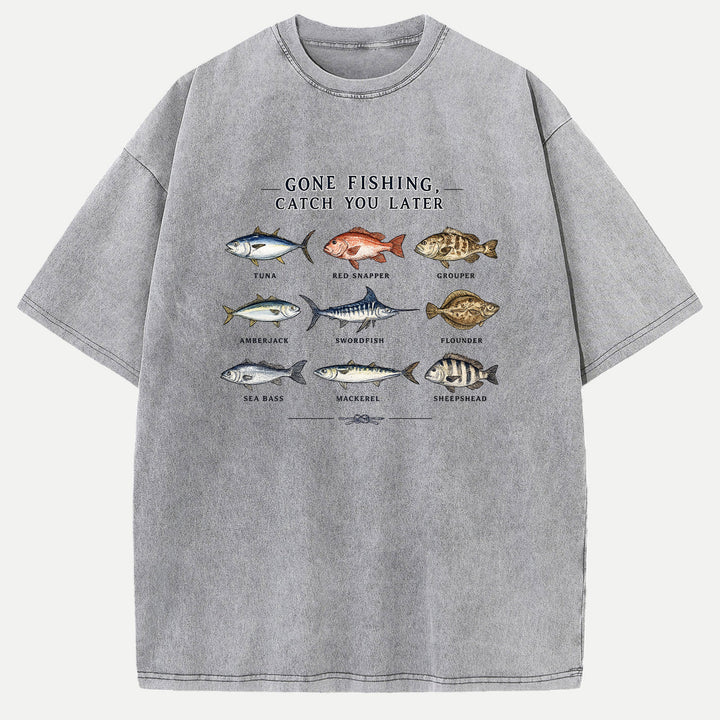 Gone Fishing Catch You Later T-Shirt
