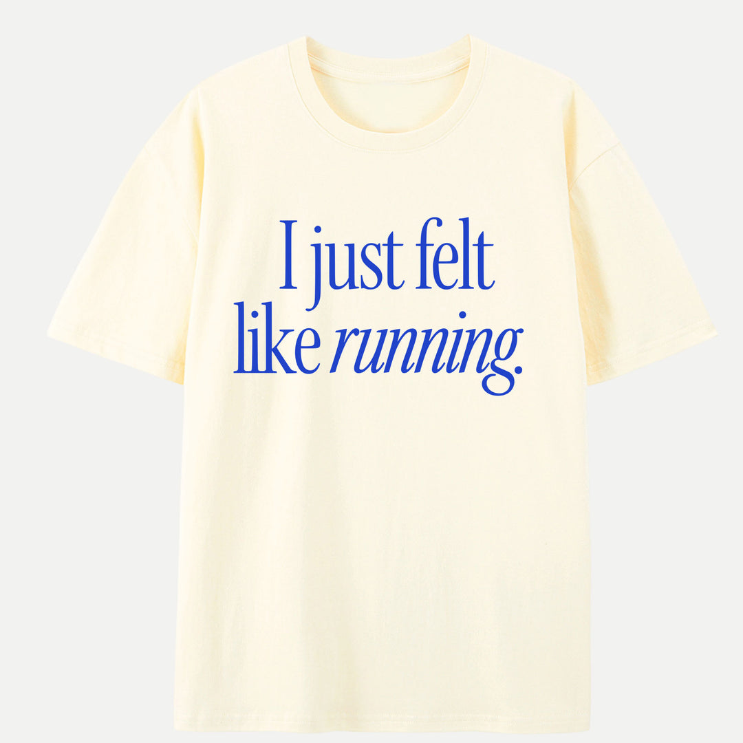 I Just Felt Like Running Hoodie
