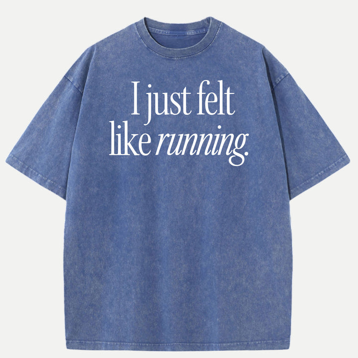 I Just Felt Like Running Hoodie