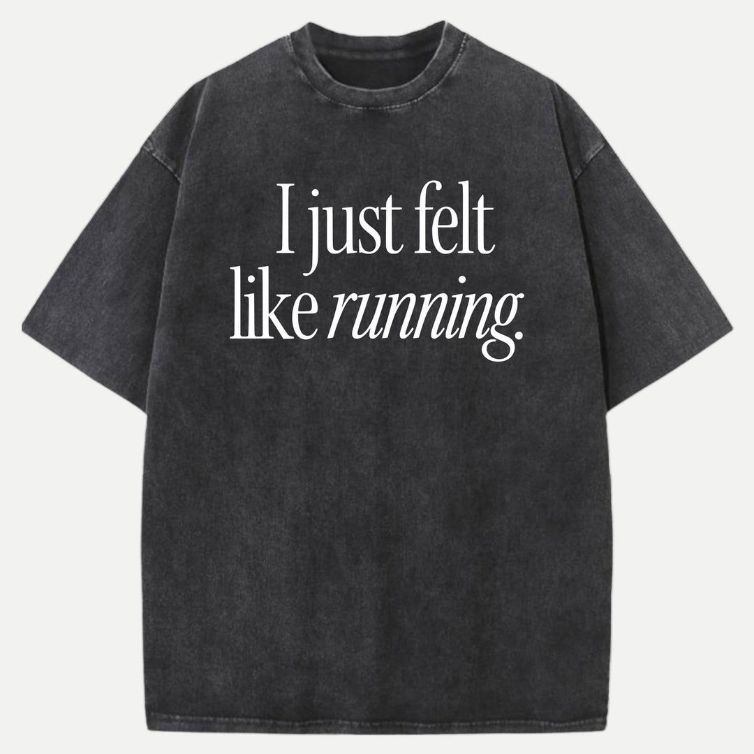 I Just Felt Like Running Hoodie